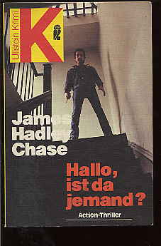 Chase, James Handley:  Hallo, ist da jemand? Action-Thriller. Ullstein Krimi. Gelbe Reihe. TB 10011. 