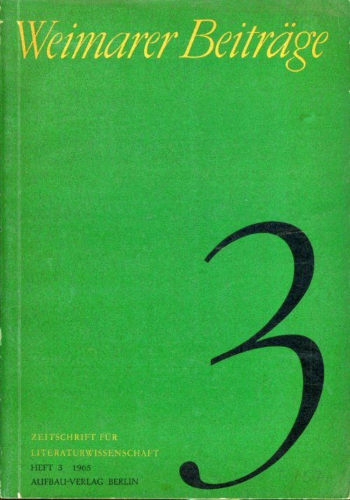   Weimarer Beiträge. Zeitschrift für Literaturwissenschaft, Ästhetik und Kulturtheorie. 11. Jg. 1965 (nur) Heft 3. 