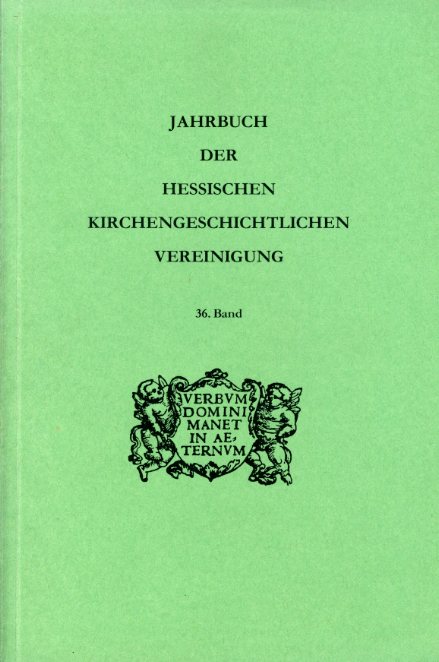 Dienst, Karl (Hrsg.):  Jahrbuch der Hessischen Kirchengeschichtlichen Vereinigung 36. Band 