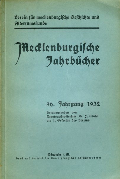 Strecker, Werner (Hrsg.):  Mecklenburgische Jahrbücher 96. Jahrgang 1932. Verein für Mecklenburgische Geschichte und Altertumskunde. 