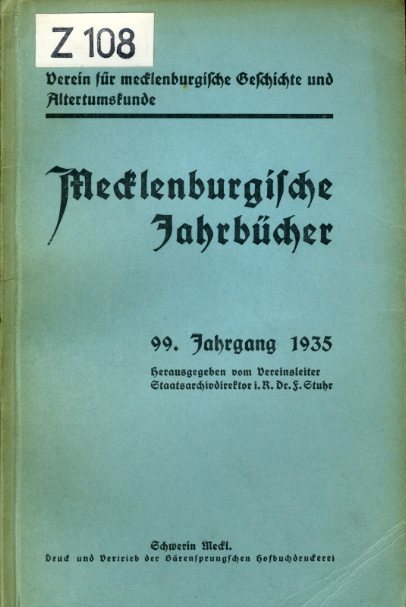 Strecker, Werner (Hrsg.):  Mecklenburgische Jahrbücher 99. Jahrgang 1935. Verein für Mecklenburgische Geschichte und Altertumskunde. 