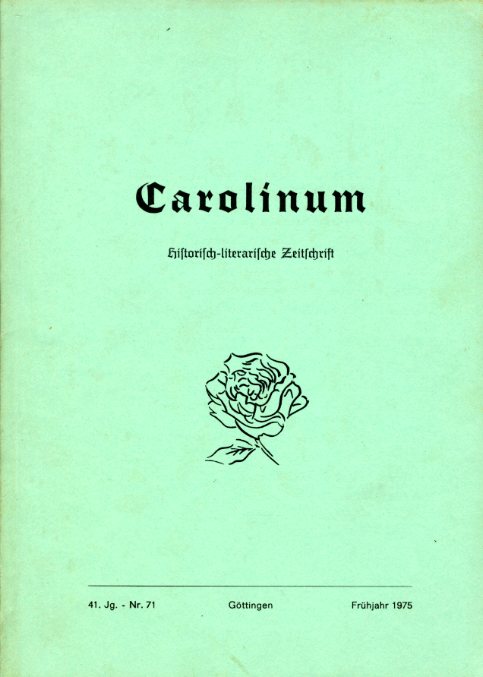 Heitmann, Peter (Hrsg.) und Roderich  (Hrsg.) Schröder:  Carolinum. Historisch-literarische Zeitschrift Nr. 71. Frühjahr 1975. 