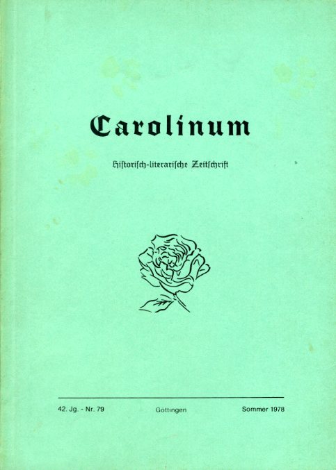 Heitmann, Peter (Hrsg.) und Roderich  (Hrsg.) Schröder:  Carolinum. Historisch-literarische Zeitschrift Nr. 79. Sommer 1978. 