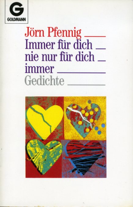 Pfennig, Jörn:  Immer für dich, nie nur für dich, immer. Gedichte. Goldmann 9573. 