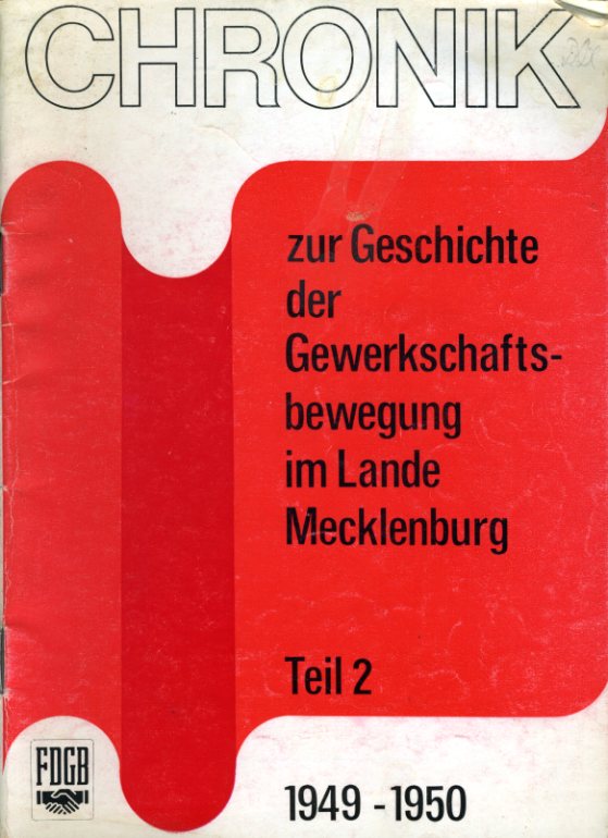   Chronik zur Geschichte der Gewerkschaftsbewegung im Lande Mecklenburg. Teil 2. 1949 - 1950. 