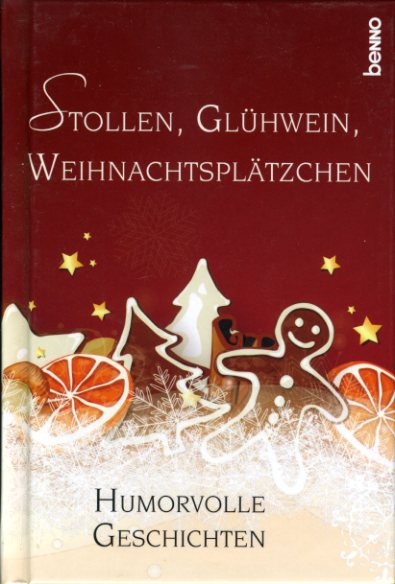 Bauch, Volker (Hrsg.):  Stollen, Glühwein, Weihnachtsplätzchen. Humorvolle Geschichten. 