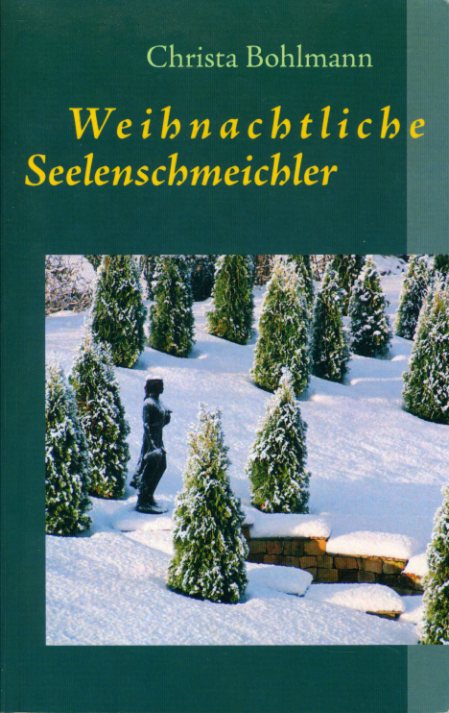 Bohlmann, Christa:  Weihnachtliche Seelenschmeichler Fantasy-Weihnachtsgeschichten. 