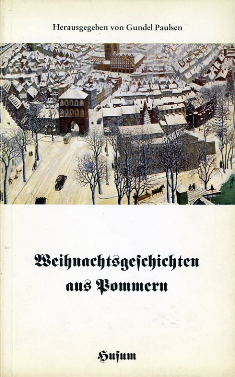 Paulsen, Gundel (Hrsg.):  Weihnachtsgeschichten aus Pommern. 