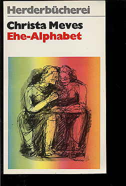 Meves, Christa:  Ehe-Alphabet. Herderbücherei 485. 