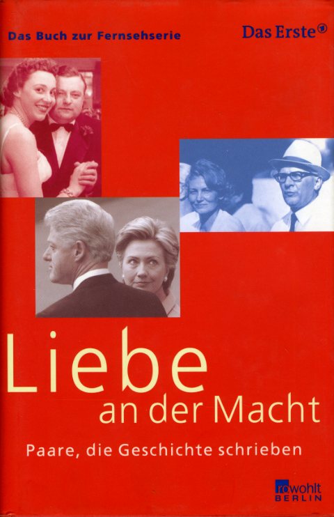 Biermann, Werner:  Liebe an die Macht. Paare, die Geschichte schrieben. Das Buch zur ARD-Fernsehserie. 