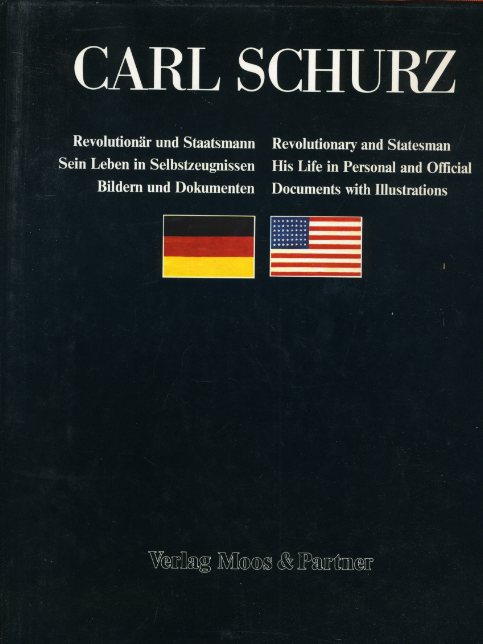 Wersich, Rüdiger (Hrsg.):  Carl Schurz. Revolutionär und Staatsmann. Sein Leben in Selbstzeugnissen, Bildern und Dokumenten. 
