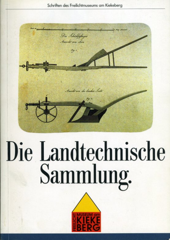 Wiese, Rolf (Hrsg.):  Die Landtechnische Sammlung im Freilichtmuseum am Kiekeberg. Schriften des Freilichtmuseums am Kiekeberg 5. 