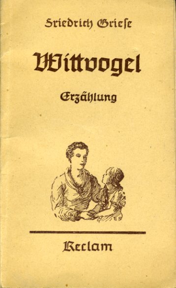 Griese, Friedrich:  Wittvogel. Eine Erzählung. Reclams Universal-Bibliothek 6751. 