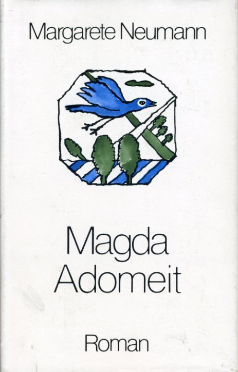Neumann, Margarete:  Magda Adomeit. Roman. 