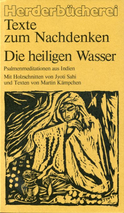 Kämpchen, Martin:  Die heiligen Wasser. Psalmenmeditationen aus Indien. Herderbücherei 814. Texte zum Nachdenken. 