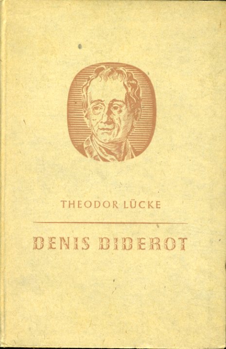 Lücke, Theodor:  Denis Diderot. Skizze eines enzyklopädischen Lebens. 