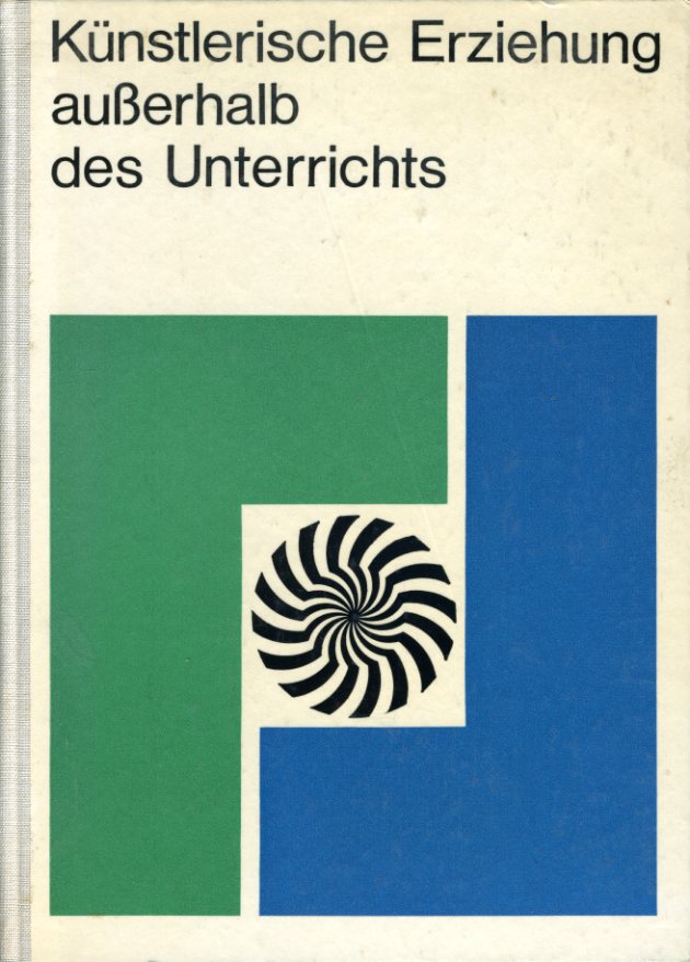 Manthey, Karl (Hrsg.) und Rudolf (Hrsg.) Pakulla:  Künstlerische Erziehung außerhalb des Unterrichts. Beiträge für die Praxis. 