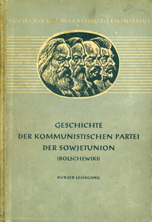   Geschichte der Kommunistischen Partei der Sowjetunion (Bolschewiki) Kurzer Lehrgang. Bücherei des Marxismus-Leninismus 12. 