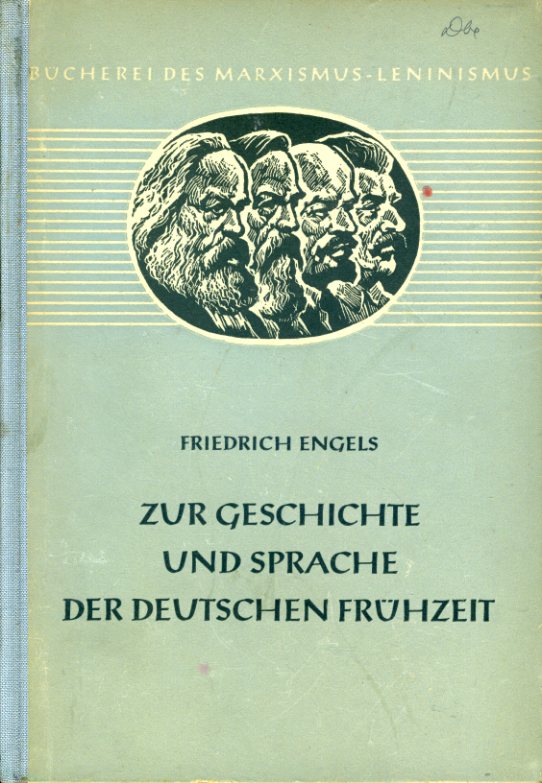 Engels, Friedrich:  Zur Geschichte und Sprache der deutschen Frühzeit. Ein Sammelband. Bücherei des Marxismus-Leninismus 18. 