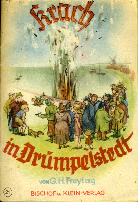 Freytag, Georg Hermann:  Krach in Drümpelstedt. Klein`s Jugendhefte 21. 