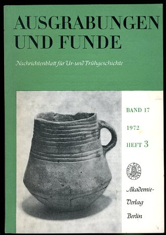   Ausgrabungen und Funde. Nachrichtenblatt für Ur- und Frühgeschichte. Bd. 17 (nur) Heft 3. (Brandenburg-Heft) 