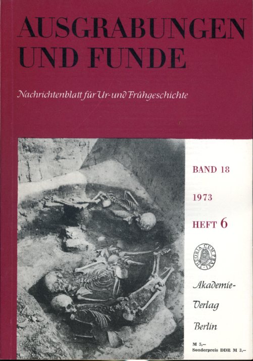   Ausgrabungen und Funde. Nachrichtenblatt für Vor- und Frühgeschichte. Bd. 18 (nur) Heft 6. 