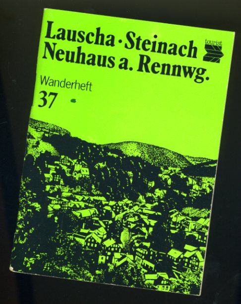 Apel, Klaus:  Lauscha - Steinach - Neuhaus am Rennweg. Wanderheft 37. 