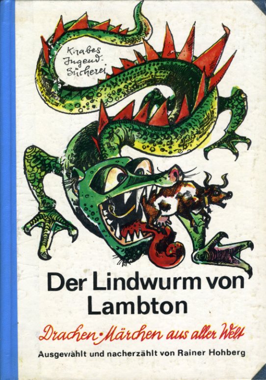 Hohberg, Rainer:  Der Lindwurm von Lambton. Drachenmärchen aus aller Welt. Knabes Jugendbücherei. 