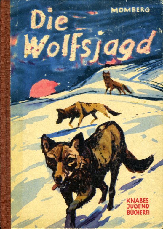 Momberg, Hans-Jürgen:  Die Wolfsjagd. Eine Tiererzählung. Knabes Jugendbücherei. 