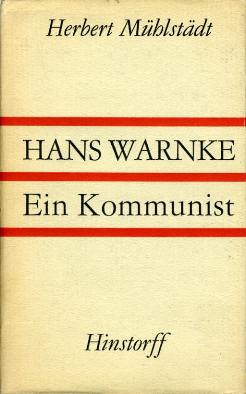 Mühlstädt, Herbert:  Hans Warnke. Ein Kommunist. 