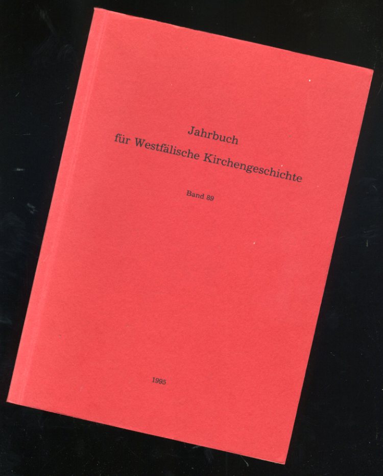 Brinkmann, Ernst (Hrsg.) und Bernd (Hrsg.) Hey:  Jahrbuch für Westfälische Kirchengeschichte. Band 89. 1995. 