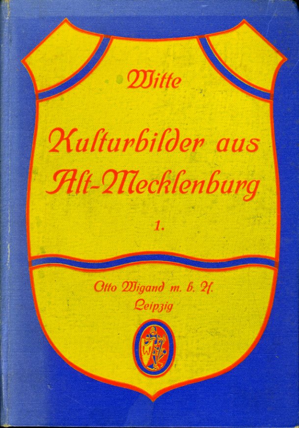 Witte, Hans:  Kulturbilder aus Alt-Mecklenburg (nur) Erster Band. 