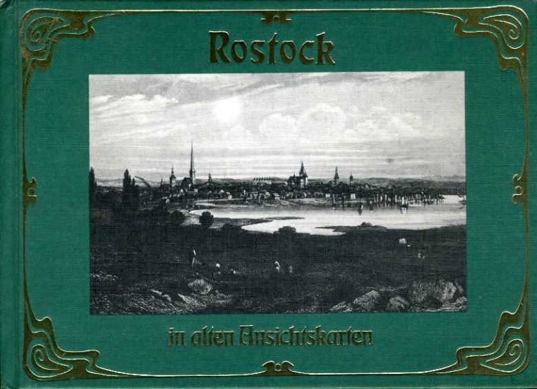 Kempowski, Robert (Hrsg.):  Rostock in alten Ansichtskarten. Deutschland in alten Ansichtskarten 