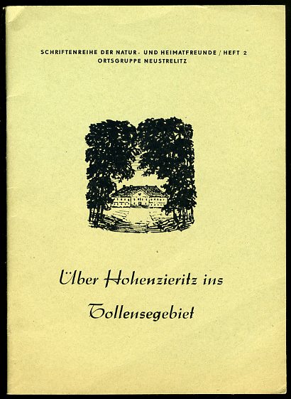 Karbe, Walter und Walter Gotsmann:  Über Hohenzieritz ins Tollensegebiet. Schriftenreihe der Natur- und Heimatfreunde. Ortsgruppe Neustrelitz. 2 