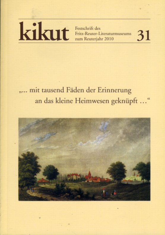   Festschrift des Fritz-Reuter-Literaturmuseums zum Reuterjahr 2010. Kikut 31. 