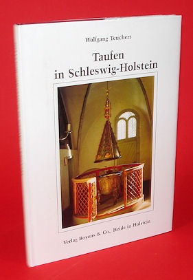 Teuchert, Wolfgang:  Taufen in Schleswig-Holstein. Taufen in Stein, Bronze und Holz vom Mittelalter bis zur Gegenwart. Kleine Schleswig-Holstein-Bücher 37. 