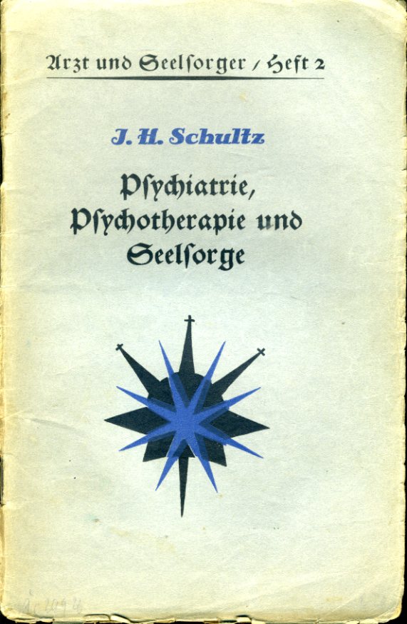 Schultz, Johannes H.:  Psychiatrie, Psychotherapie und Seelsorge. Arzt und Seelsorger. Eine Schriftenreihe, herausgegeben in Verbindung mit Medizinern und Theologen, Heft 2. 