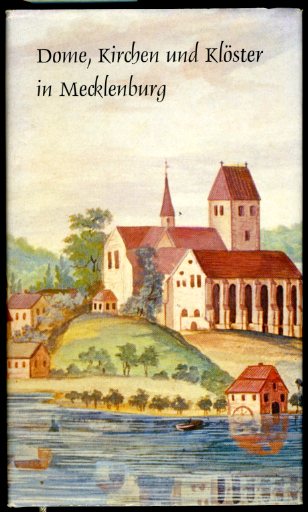 Lüpke, Gerd:  Dome, Kirchen und Klöster in Mecklenburg. Nach alten Vorlagen. Dome, Kirchen, Klöster 4. 