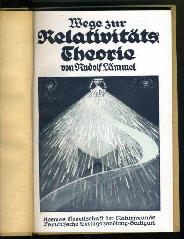 Lämmel, Rudolf:  Wege zur Relativitätstheorie. Kosmos. Gesellschaft der Naturfreunde. Kosmos-Bändchen 81. 