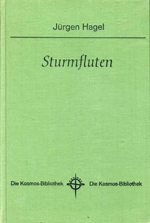 Hagel, Jürgen:  Sturmfluten. Kosmos. Gesellschaft der Naturfreunde. Die Kosmos.Bibliothek 236. 
