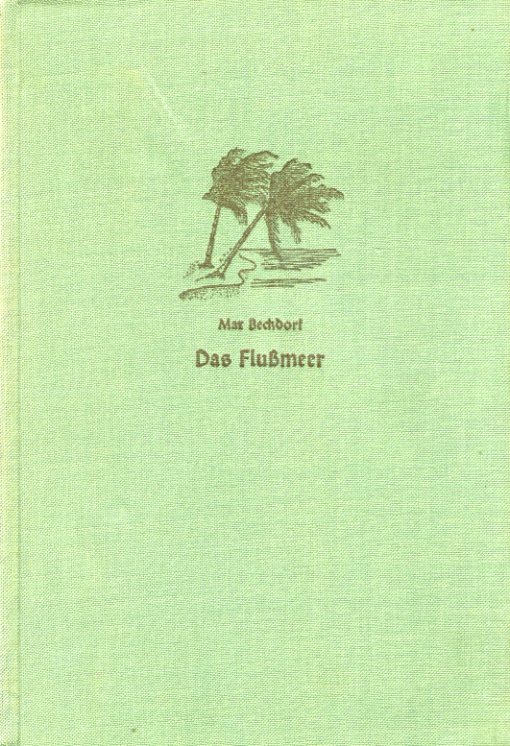 Beckdorf, Max:  Das Flußmeer. Forscherarbeit im Regenwald. Kosmos. Gesellschaft der Naturfreunde. Die Kosmos.Bibliothek 154. 