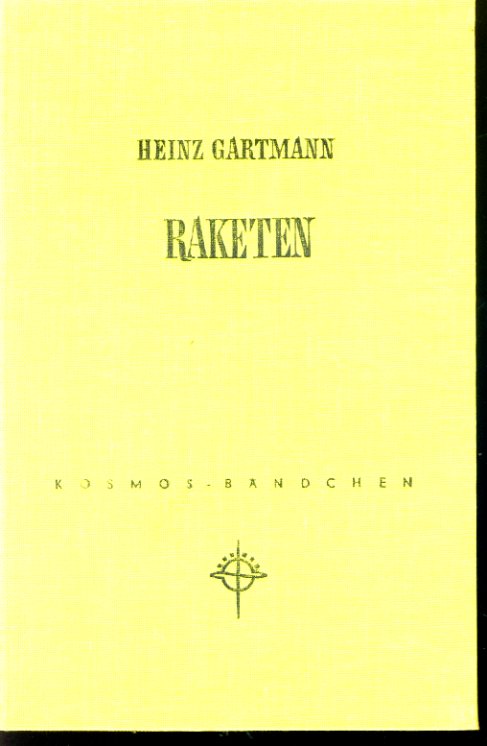 Gartmann, Heinz:  Raketen. Gesellschaft der Naturfreunde. Kosmos-Bändchen 210. 