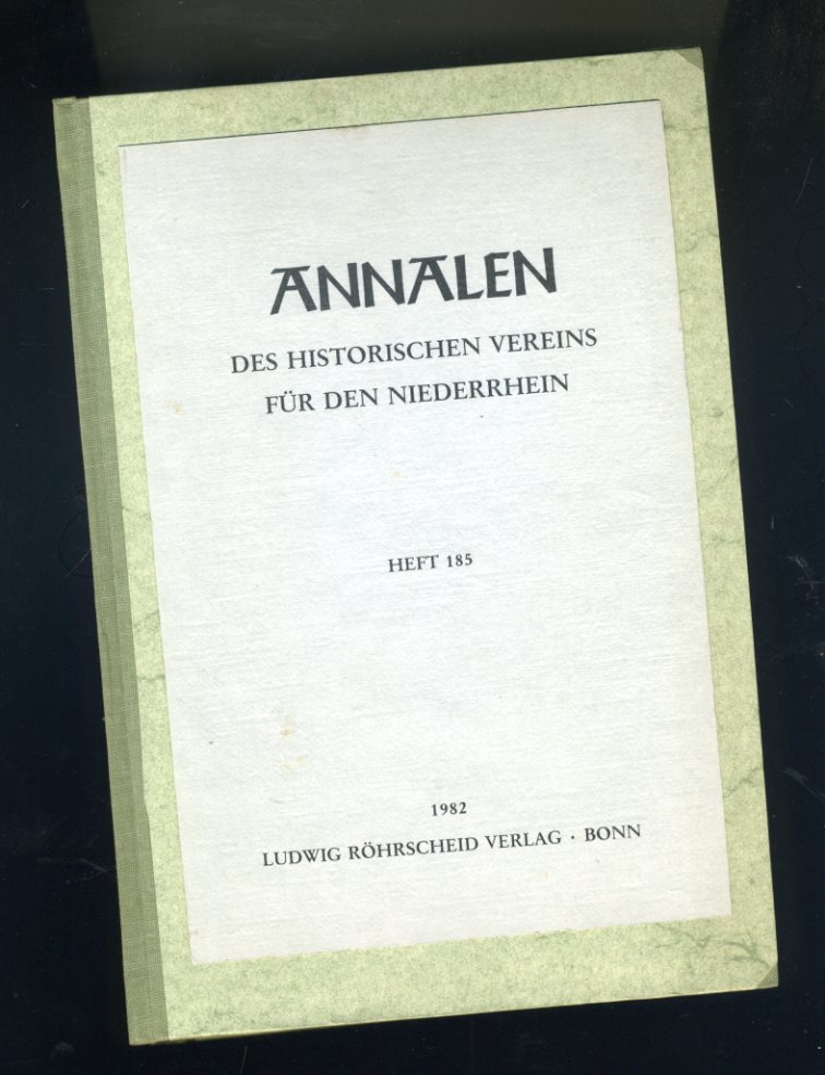   Annalen des Historischen Vereins für den Niederrhein insbesondere das alte Erzbistum Köln. Heft 185. 