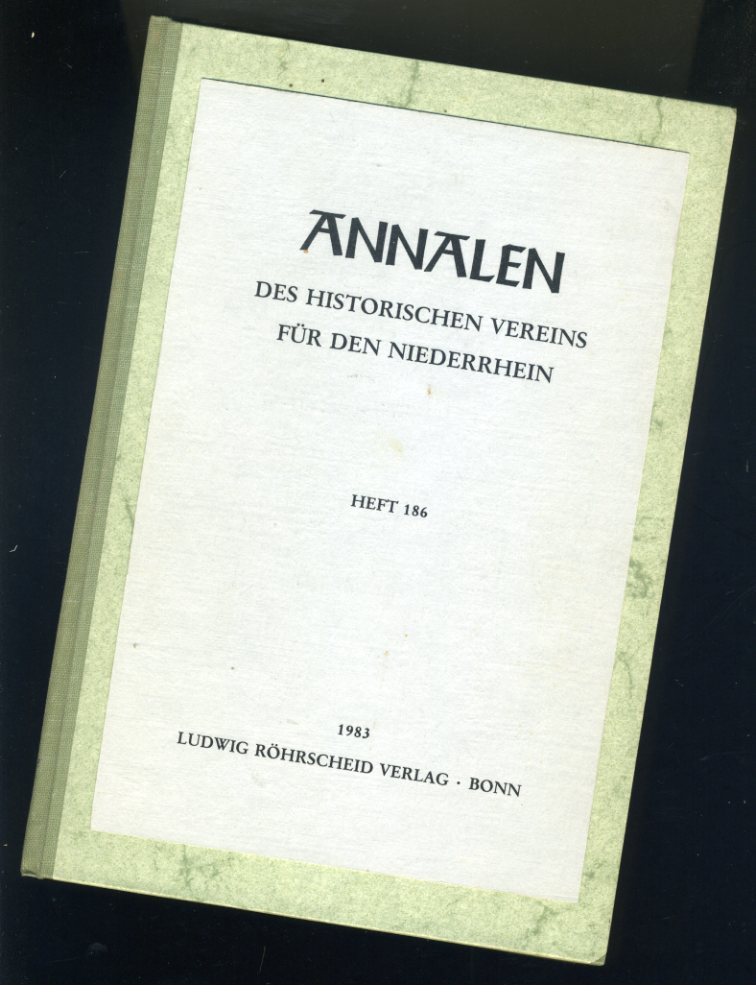   Annalen des Historischen Vereins für den Niederrhein insbesondere das alte Erzbistum Köln. Heft 186. 