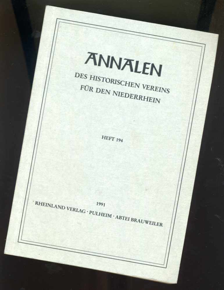   Annalen des Historischen Vereins für den Niederrhein insbesondere das alte Erzbistum Köln. Heft 194. 