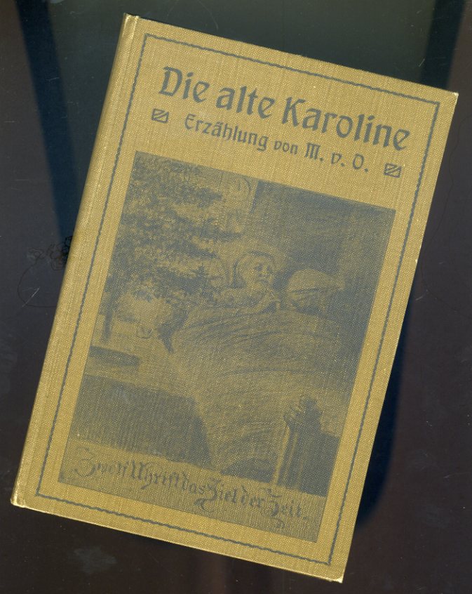 Oertzen, Margarete von:  Die alte Karoline und andere Geschichten. Erzählungen für Jung und Alt. 
