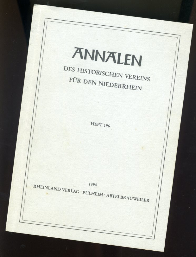   Annalen des Historischen Vereins für den Niederrhein insbesondere das alte Erzbistum Köln. Heft 196. 