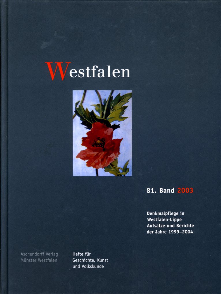   Westfalen. Hefte für Geschichte, Kunst und Volkskunde 81. 2003. Denkmalpflege in Westfalen-Lippe. Aufsätze und Berichte der Jahre 1999 - 2004. 