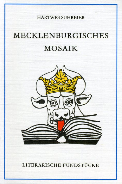 Suhrbier, Hartwig:  Mecklenburgisches Mosaik. Literarische Fundstücke mit einem Blick nach Lübeck. MV-Taschenbuch. 
