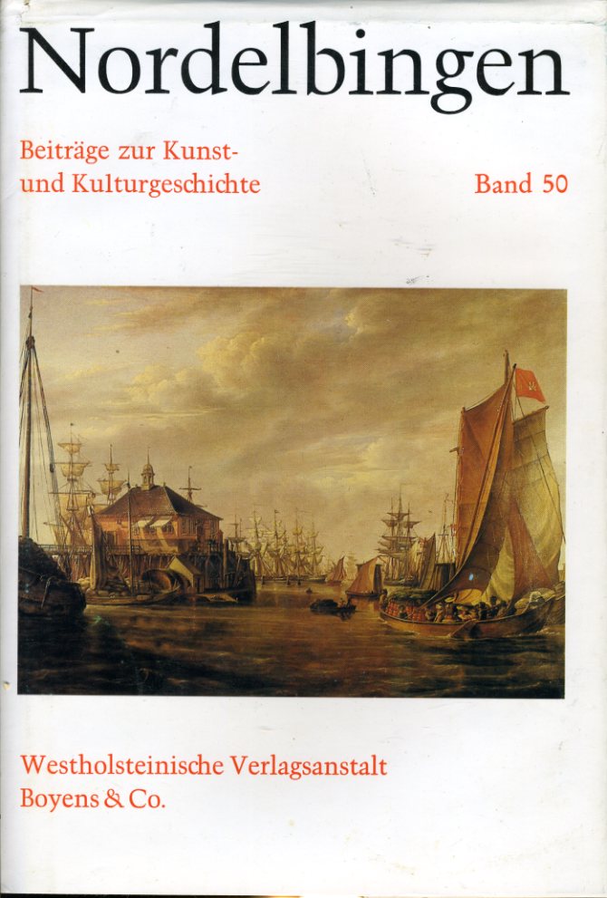   Nordelbingen. Beiträge zur Kunst- und Kulturgeschichte Schleswig-Holsteins, Band 50, 1981. 